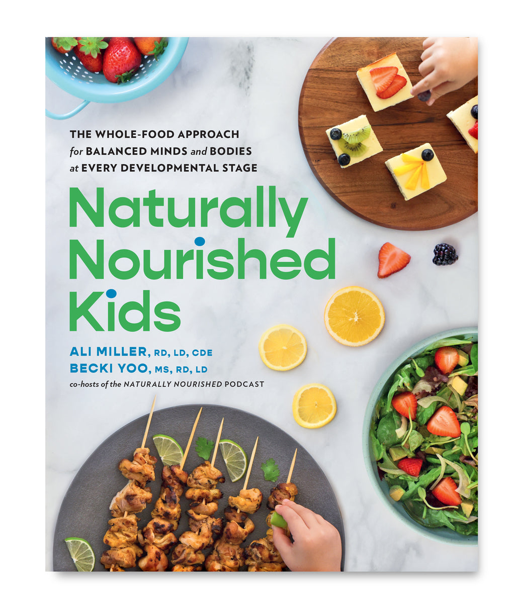 Naturally Nourished Kids: The Whole-Food Approach for Balanced Minds and Bodies at Every Developmental Stage